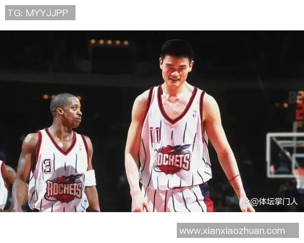 姚明绝杀瞬间回顾：重温他在NBA赛场上的经典时刻与传奇表现